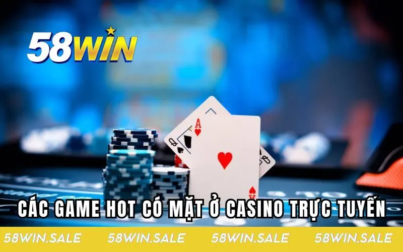 Điểm danh các game hot có mặt ở Casino trực tuyến